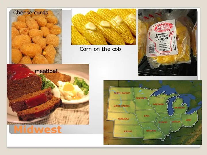 Midwest meatloaf Corn on the cob Cheese curds