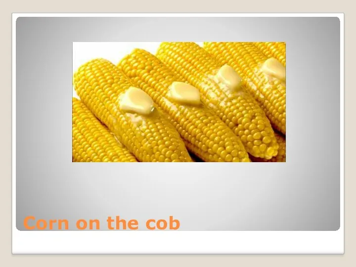 Corn on the cob