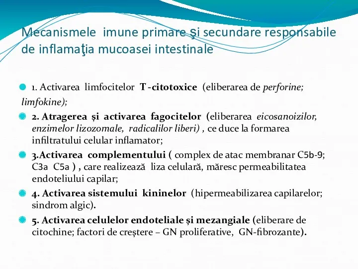 Mecanismele imune primare şi secundare responsabile de inflamaţia mucoasei intestinale 1. Activarea limfocitelor