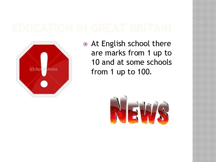 EDUCATION IN GREAT BRITAIN At English school there are marks