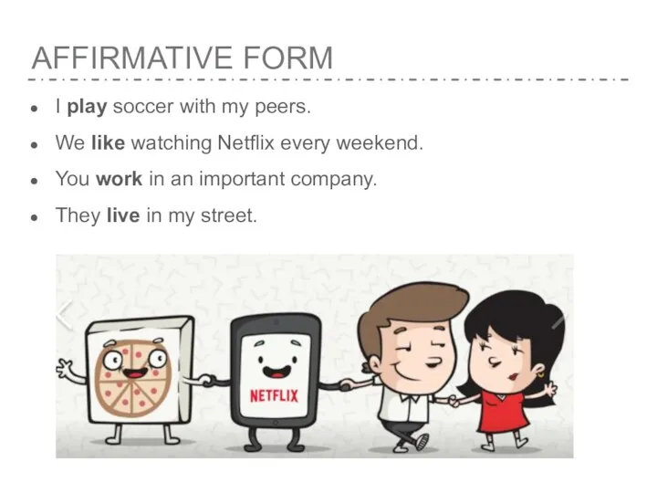 AFFIRMATIVE FORM I play soccer with my peers. We like