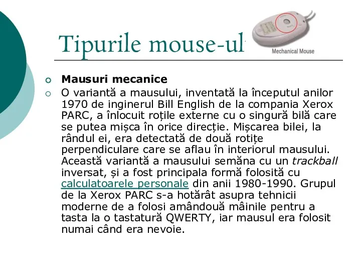 Tipurile mouse-ului Mausuri mecanice O variantă a mausului, inventată la