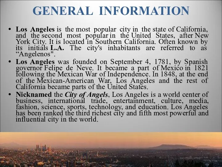 GENERAL INFORMATION Los Angeles is the most popular city in