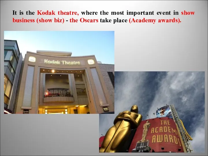 It is the Kodak theatre, where the most important event