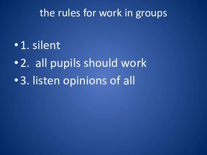 the rules for work in groups 1. silent 2. all