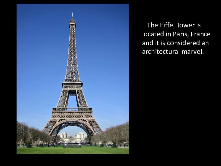 The Eiffel Tower is located in Paris, France and it is considered an architectural marvel.