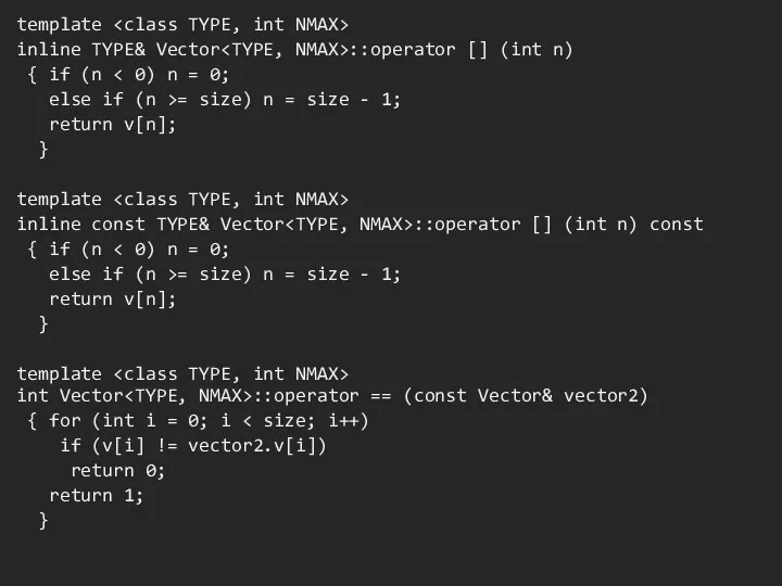 template inline TYPE& Vector ::operator [] (int n) { if (n else if