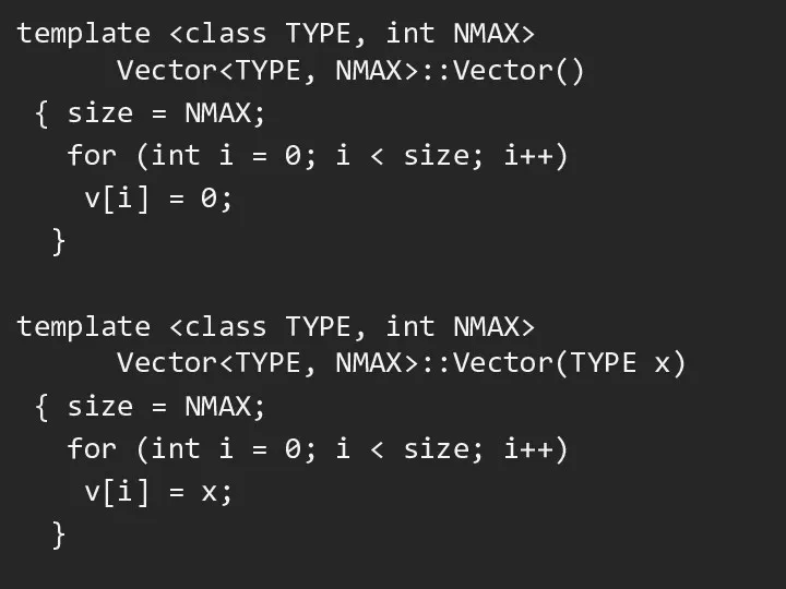 template Vector ::Vector() { size = NMAX; for (int i = 0; i