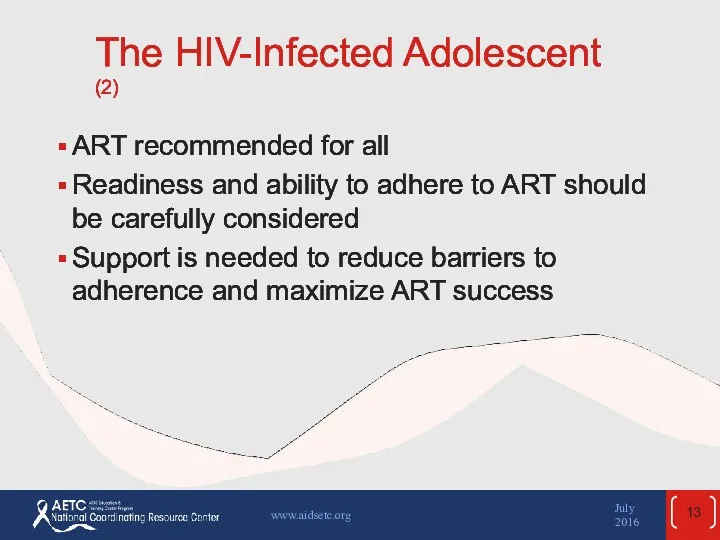 The HIV-Infected Adolescent (2) ART recommended for all Readiness and