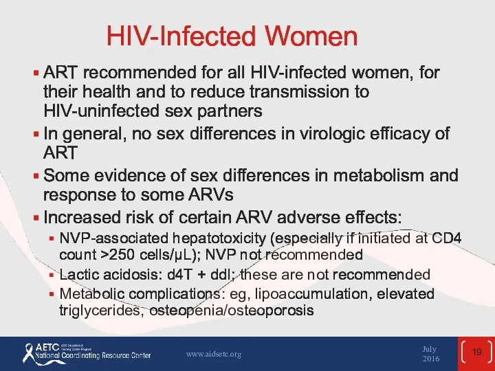 HIV-Infected Women ART recommended for all HIV-infected women, for their