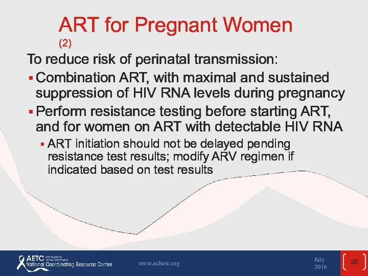 ART for Pregnant Women (2) To reduce risk of perinatal