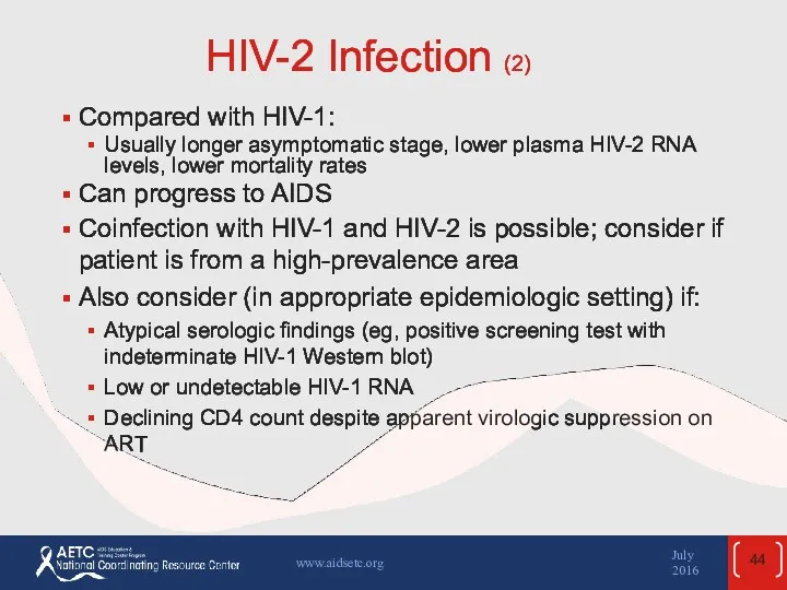 HIV-2 Infection (2) Compared with HIV-1: Usually longer asymptomatic stage,