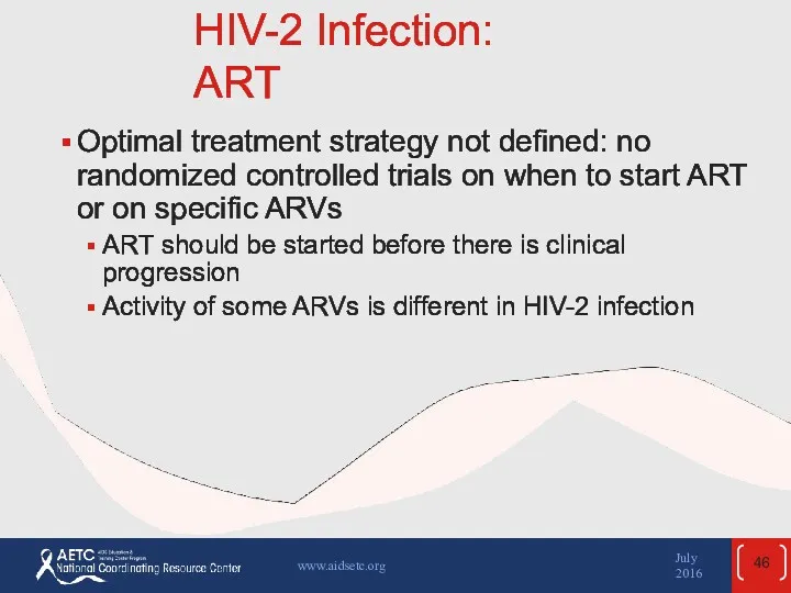 HIV-2 Infection: ART Optimal treatment strategy not defined: no randomized