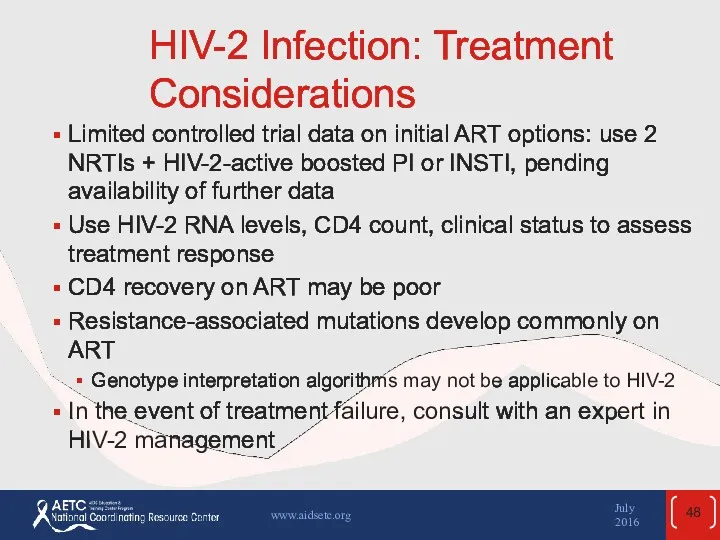 HIV-2 Infection: Treatment Considerations Limited controlled trial data on initial