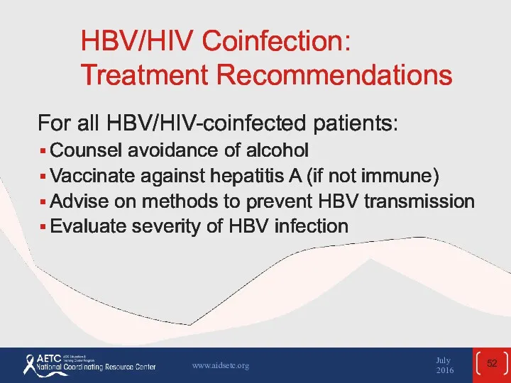 HBV/HIV Coinfection: Treatment Recommendations For all HBV/HIV-coinfected patients: Counsel avoidance
