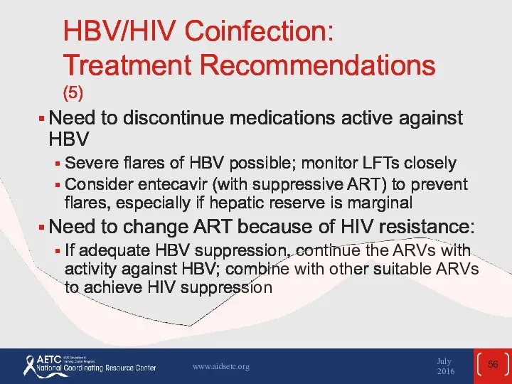 HBV/HIV Coinfection: Treatment Recommendations (5) Need to discontinue medications active