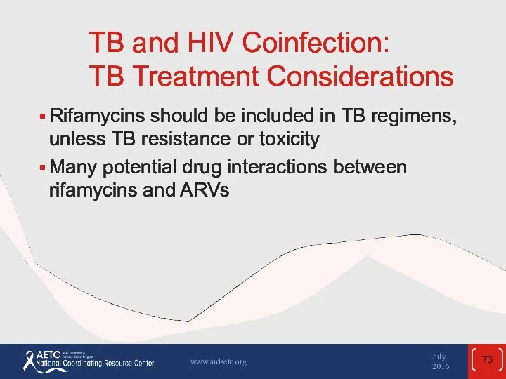 TB and HIV Coinfection: TB Treatment Considerations Rifamycins should be
