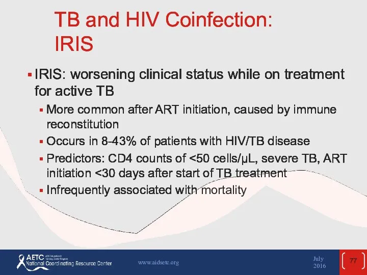 TB and HIV Coinfection: IRIS IRIS: worsening clinical status while