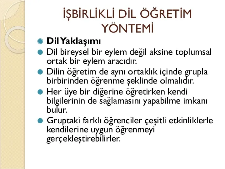 İŞBİRLİKLİ DİL ÖĞRETİM YÖNTEMİ Dil Yaklaşımı Dil bireysel bir eylem