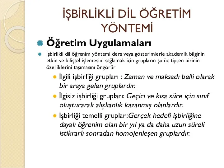 İŞBİRLİKLİ DİL ÖĞRETİM YÖNTEMİ Öğretim Uygulamaları İşbirlikli dil öğrenim yöntemi