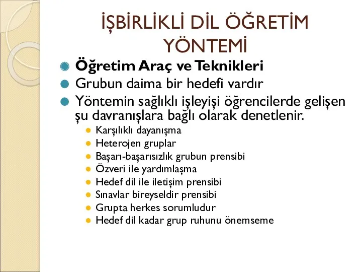 İŞBİRLİKLİ DİL ÖĞRETİM YÖNTEMİ Öğretim Araç ve Teknikleri Grubun daima