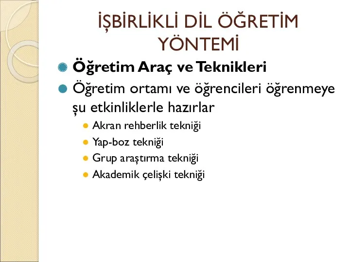 İŞBİRLİKLİ DİL ÖĞRETİM YÖNTEMİ Öğretim Araç ve Teknikleri Öğretim ortamı