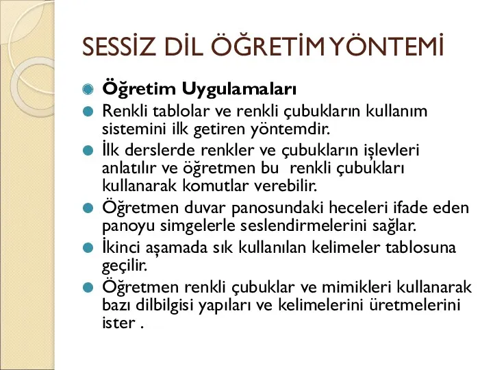 SESSİZ DİL ÖĞRETİM YÖNTEMİ Öğretim Uygulamaları Renkli tablolar ve renkli