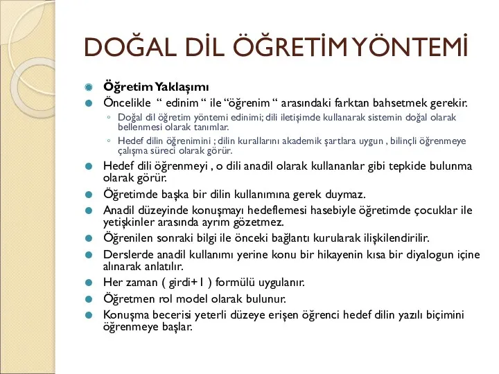 DOĞAL DİL ÖĞRETİM YÖNTEMİ Öğretim Yaklaşımı Öncelikle “ edinim “