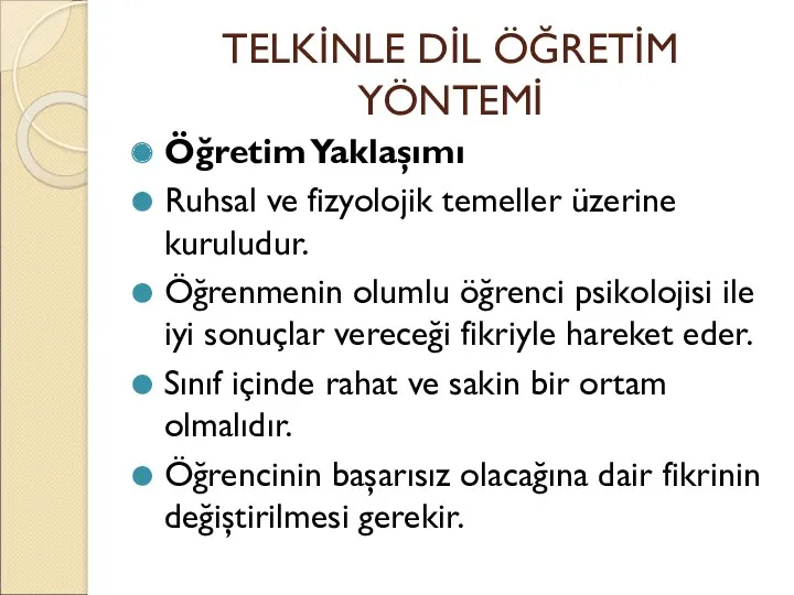 TELKİNLE DİL ÖĞRETİM YÖNTEMİ Öğretim Yaklaşımı Ruhsal ve fizyolojik temeller