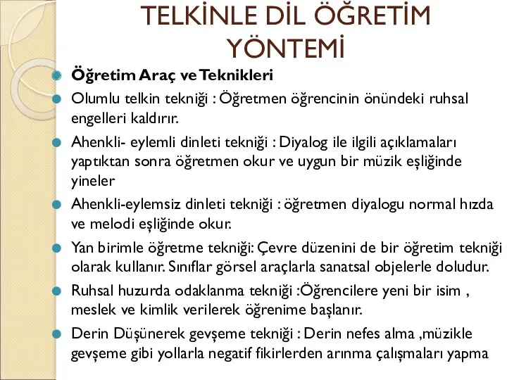 TELKİNLE DİL ÖĞRETİM YÖNTEMİ Öğretim Araç ve Teknikleri Olumlu telkin