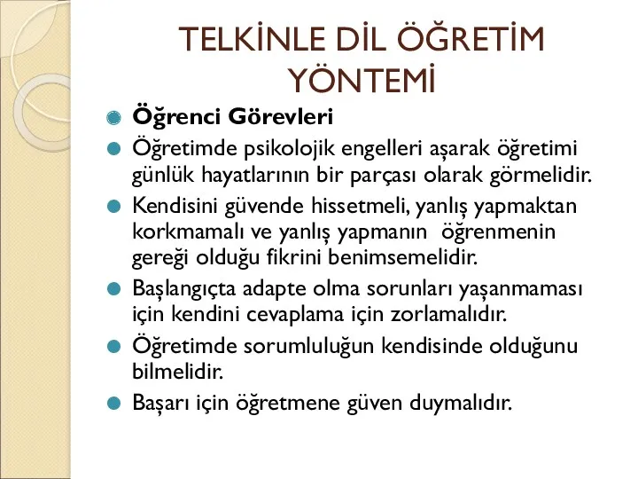 TELKİNLE DİL ÖĞRETİM YÖNTEMİ Öğrenci Görevleri Öğretimde psikolojik engelleri aşarak