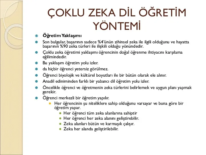 ÇOKLU ZEKA DİL ÖĞRETİM YÖNTEMİ Öğretim Yaklaşımı Son bulgular, başarının