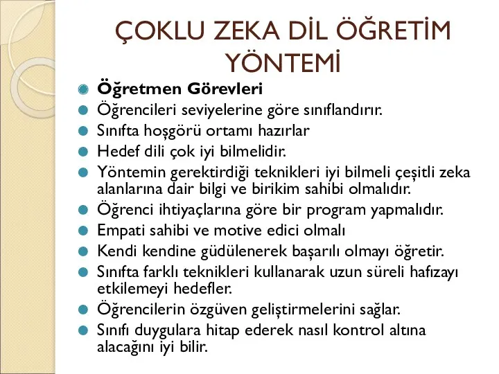 ÇOKLU ZEKA DİL ÖĞRETİM YÖNTEMİ Öğretmen Görevleri Öğrencileri seviyelerine göre