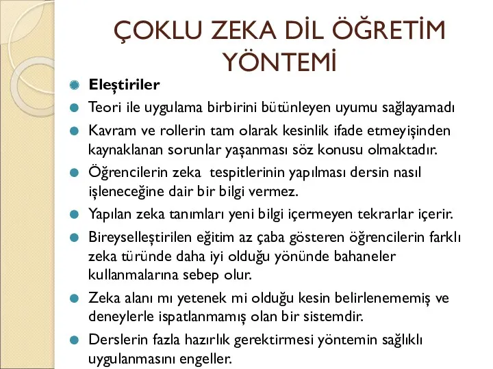 ÇOKLU ZEKA DİL ÖĞRETİM YÖNTEMİ Eleştiriler Teori ile uygulama birbirini