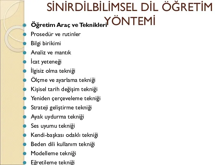 SİNİRDİLBİLİMSEL DİL ÖĞRETİM YÖNTEMİ Öğretim Araç ve Teknikleri Prosedür ve