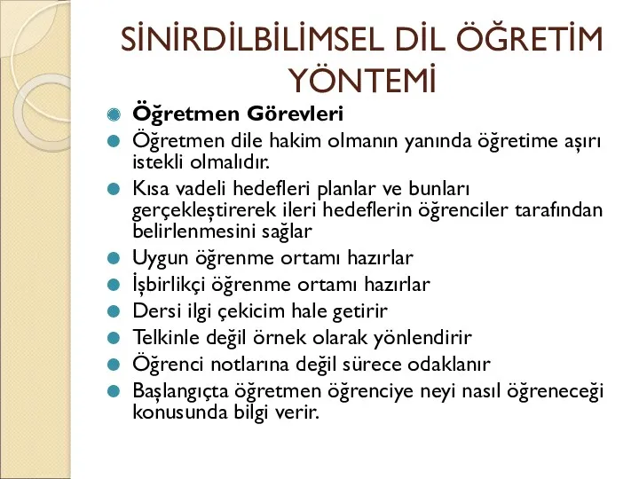 SİNİRDİLBİLİMSEL DİL ÖĞRETİM YÖNTEMİ Öğretmen Görevleri Öğretmen dile hakim olmanın