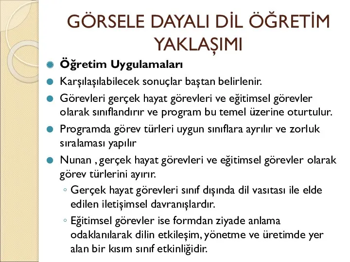 GÖRSELE DAYALI DİL ÖĞRETİM YAKLAŞIMI Öğretim Uygulamaları Karşılaşılabilecek sonuçlar baştan