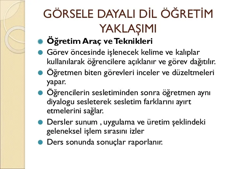 GÖRSELE DAYALI DİL ÖĞRETİM YAKLAŞIMI Öğretim Araç ve Teknikleri Görev