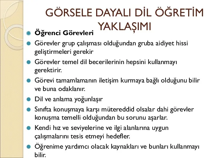 GÖRSELE DAYALI DİL ÖĞRETİM YAKLAŞIMI Öğrenci Görevleri Görevler grup çalışması