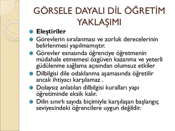 GÖRSELE DAYALI DİL ÖĞRETİM YAKLAŞIMI Eleştiriler Görevlerin sıralanması ve zorluk