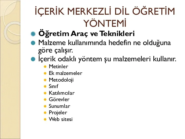 İÇERİK MERKEZLİ DİL ÖĞRETİM YÖNTEMİ Öğretim Araç ve Teknikleri Malzeme