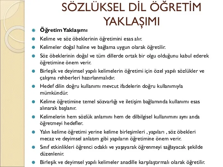 SÖZLÜKSEL DİL ÖĞRETİM YAKLAŞIMI Öğretim Yaklaşımı Kelime ve söz öbeklerinin