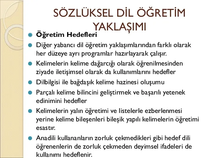 SÖZLÜKSEL DİL ÖĞRETİM YAKLAŞIMI Öğretim Hedefleri Diğer yabancı dil öğretim