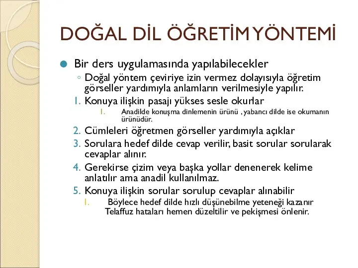 DOĞAL DİL ÖĞRETİM YÖNTEMİ Bir ders uygulamasında yapılabilecekler Doğal yöntem