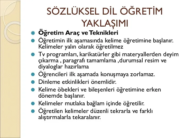 SÖZLÜKSEL DİL ÖĞRETİM YAKLAŞIMI Öğretim Araç ve Teknikleri Öğretimin ilk