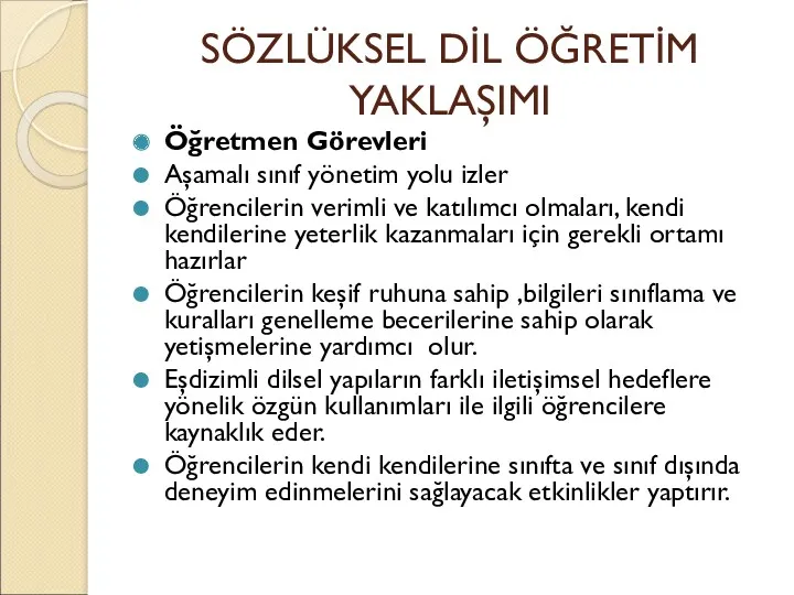 SÖZLÜKSEL DİL ÖĞRETİM YAKLAŞIMI Öğretmen Görevleri Aşamalı sınıf yönetim yolu