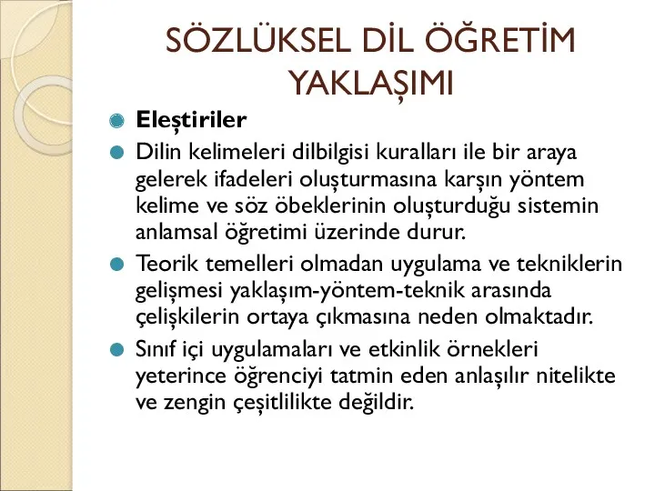 SÖZLÜKSEL DİL ÖĞRETİM YAKLAŞIMI Eleştiriler Dilin kelimeleri dilbilgisi kuralları ile