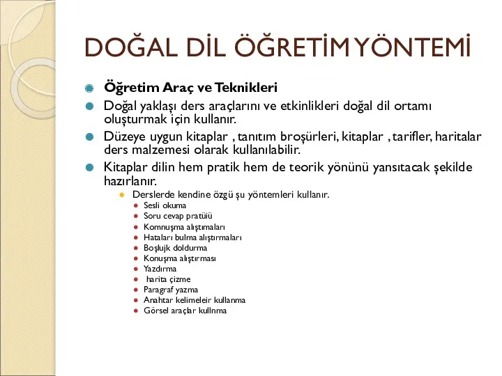 DOĞAL DİL ÖĞRETİM YÖNTEMİ Öğretim Araç ve Teknikleri Doğal yaklaşı