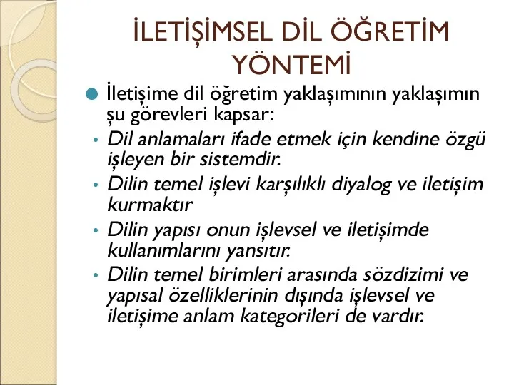 İLETİŞİMSEL DİL ÖĞRETİM YÖNTEMİ İletişime dil öğretim yaklaşımının yaklaşımın şu