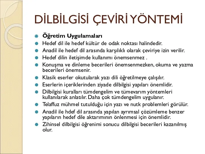 DİLBİLGİSİ ÇEVİRİ YÖNTEMİ Öğretim Uygulamaları Hedef dil ile hedef kültür